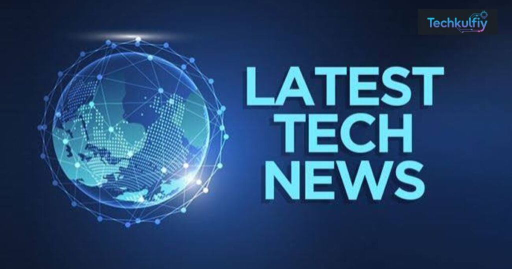 Latest Technology News Today
