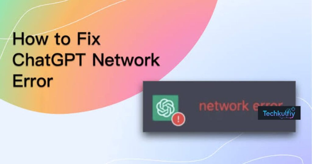 Fix ChatGPT Network Error on Long Responses: Understand the Cause