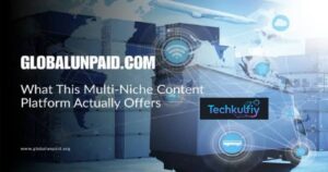 GlobalUnpaid: Everything You Need to Know About This Website in 2026