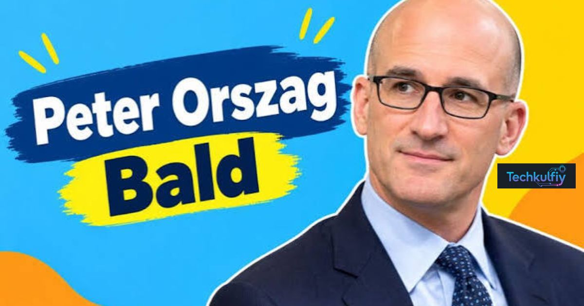Peter Orszag Bald: Facts About His Hair and Career